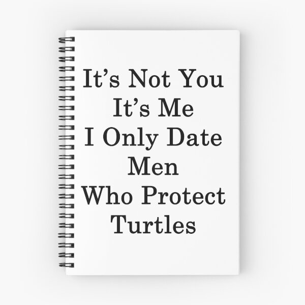 Item preview, It's Not You It's Me I Only Date Men Who Protect Turtles  designed and sold by supernova23.