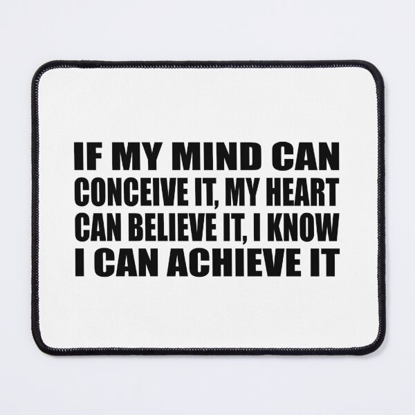 Item preview, If my mind can conceive it, my heart can believe it, I know I can achieve it designed and sold by Colorfulandfun.