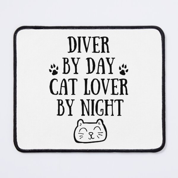 Item preview, Diver by day. Cat lover by night designed and sold by TheGreenGoat.