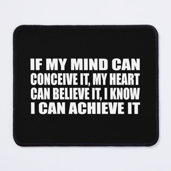 Item preview, If my mind can conceive it, my heart can believe it, I know I can achieve it designed and sold by Colorfulandfun.