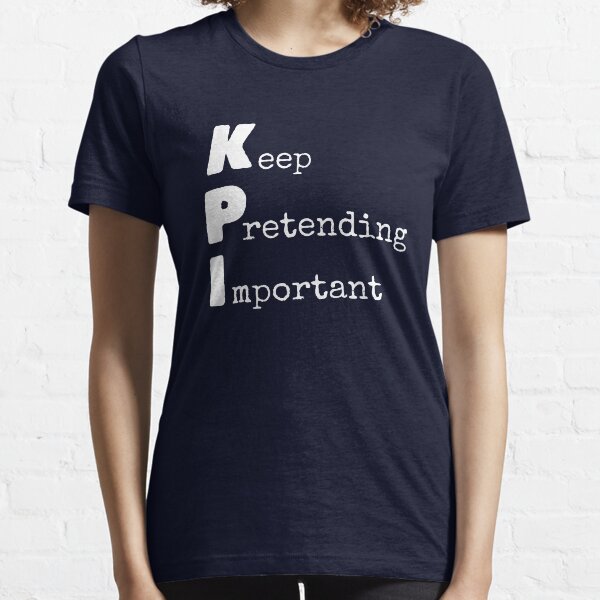 Item preview, KPI - Keep Pretending Important designed and sold by trendingatees.