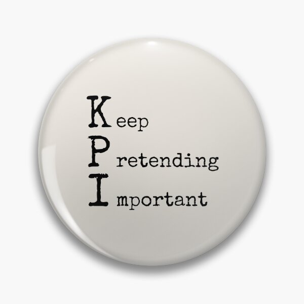Item preview, Keep Pretending Important KPI designed and sold by trendingatees.