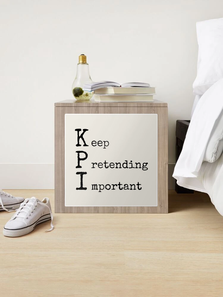 KPI - Keep Pretending Important Sticker for Sale by trendingatees