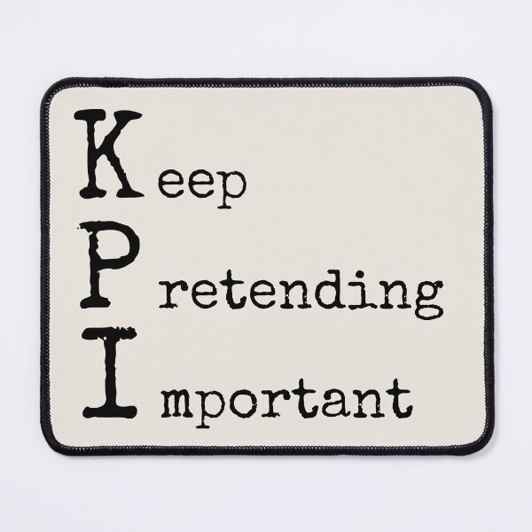 Item preview, Keep Pretending Important KPI designed and sold by trendingatees.