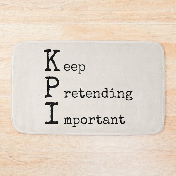 Item preview, Keep Pretending Important KPI designed and sold by trendingatees.