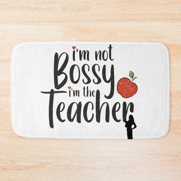 Item preview, I'm not Bossy I'm the Teacher Design designed and sold by ForscarlettPub.