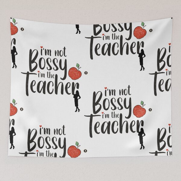 Item preview, I'm not Bossy I'm the Teacher Design designed and sold by ForscarlettPub.