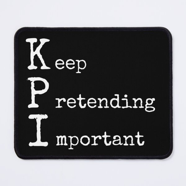 Item preview, Keep Pretending Important KPI designed and sold by trendingatees.