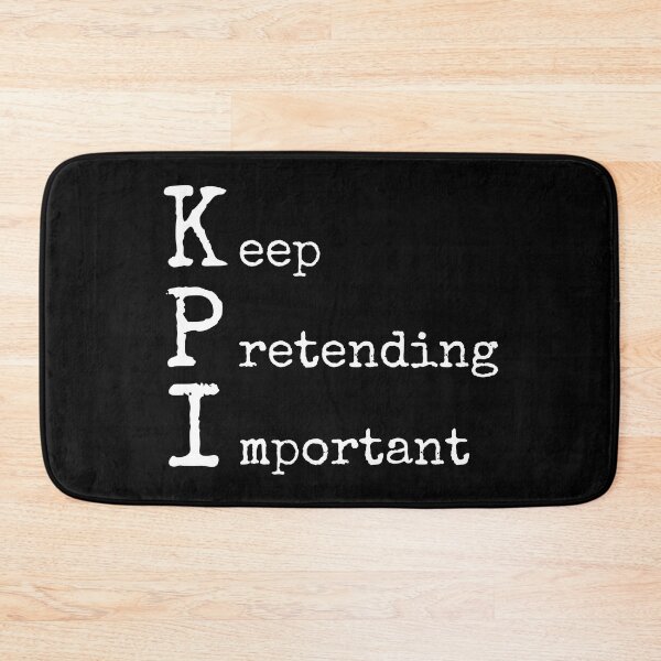 Item preview, Keep Pretending Important KPI designed and sold by trendingatees.