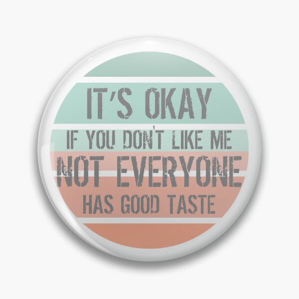 Item preview, Sarcastic College Fun Quote It's Okay If You Don't Like Me designed and sold by colormepixels.