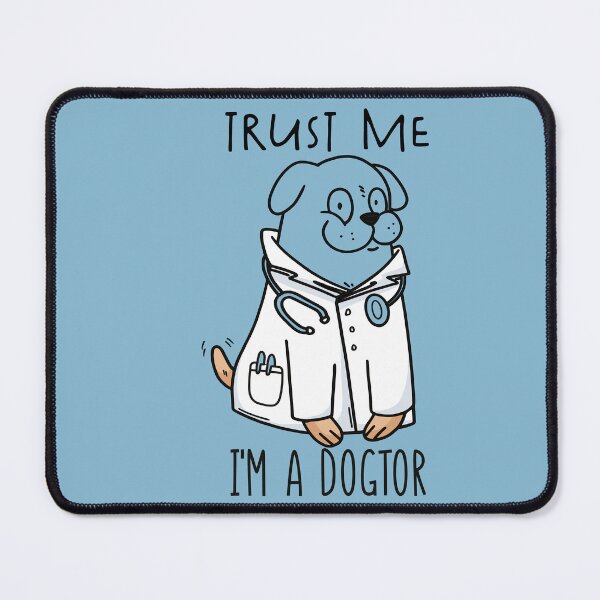 Item preview, Trust me im a dogtor,funny dog doctor designed and sold by Heddar Badreddine.