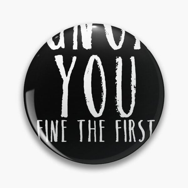 Item preview, Funny Ignored You Fine First Time Sarcastic designed and sold by Henderson8769.