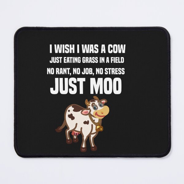 Item preview, i wish i was a cow. just eating grass in a field no rant, no job, no stress, just moo designed and sold by Crystakim.