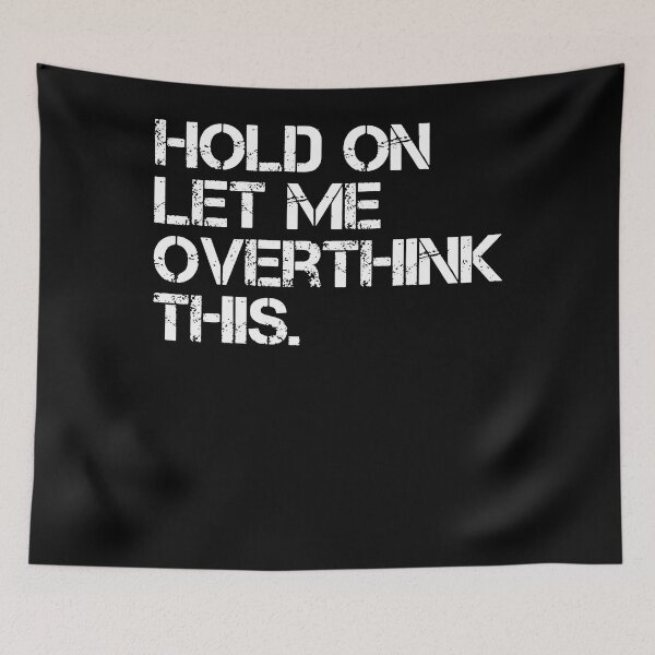 Item preview, Sarcastic Quote Hold On Let Me Overthink designed and sold by Henderson8769.