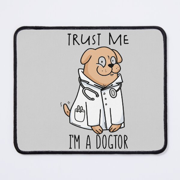 Item preview, Trust me im a dogtor, funny dog doctor designed and sold by Heddar Badreddine.