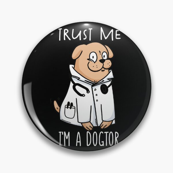 Item preview, Trust me im a dogtor,funny dog doctor designed and sold by Heddar Badreddine.