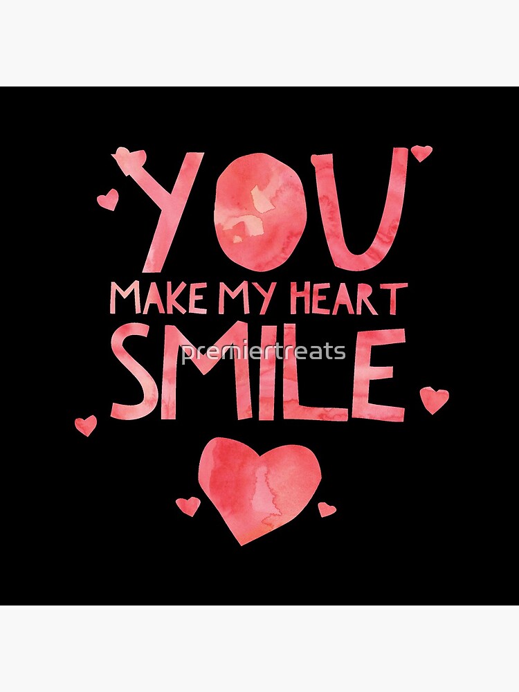 Cute And Cool Love Merchandise You Make My Heart Smile Best