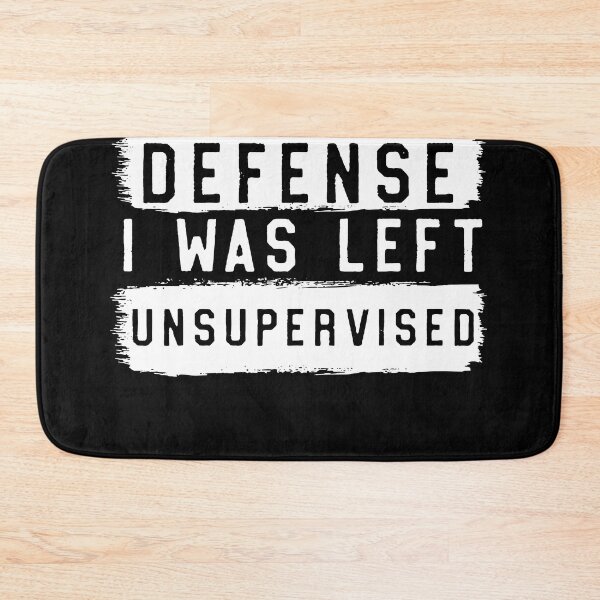 Item preview, In My Defense I Was Left Unsupervised  designed and sold by Henderson8769.
