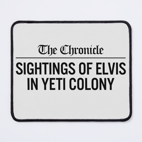 Item preview, Sightings of Elvis in Yeti Colony designed and sold by cyberlight.