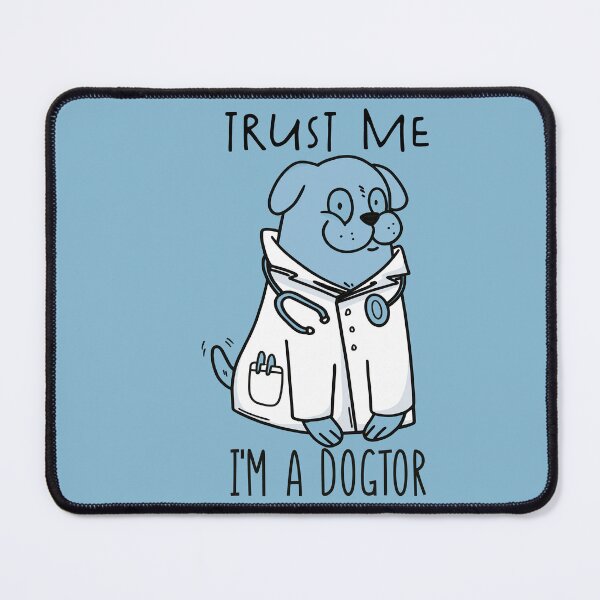 Item preview, Copy of Trust me im a dogtor,funny dog doctor designed and sold by Heddar Badreddine.