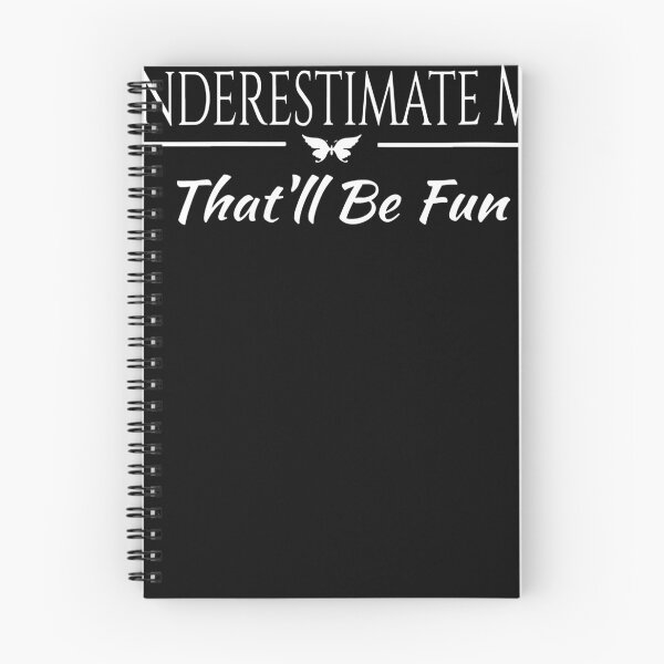 Item preview, Funny Sarcastic Underestimate Me That'll Be Fun designed and sold by Henderson8769.