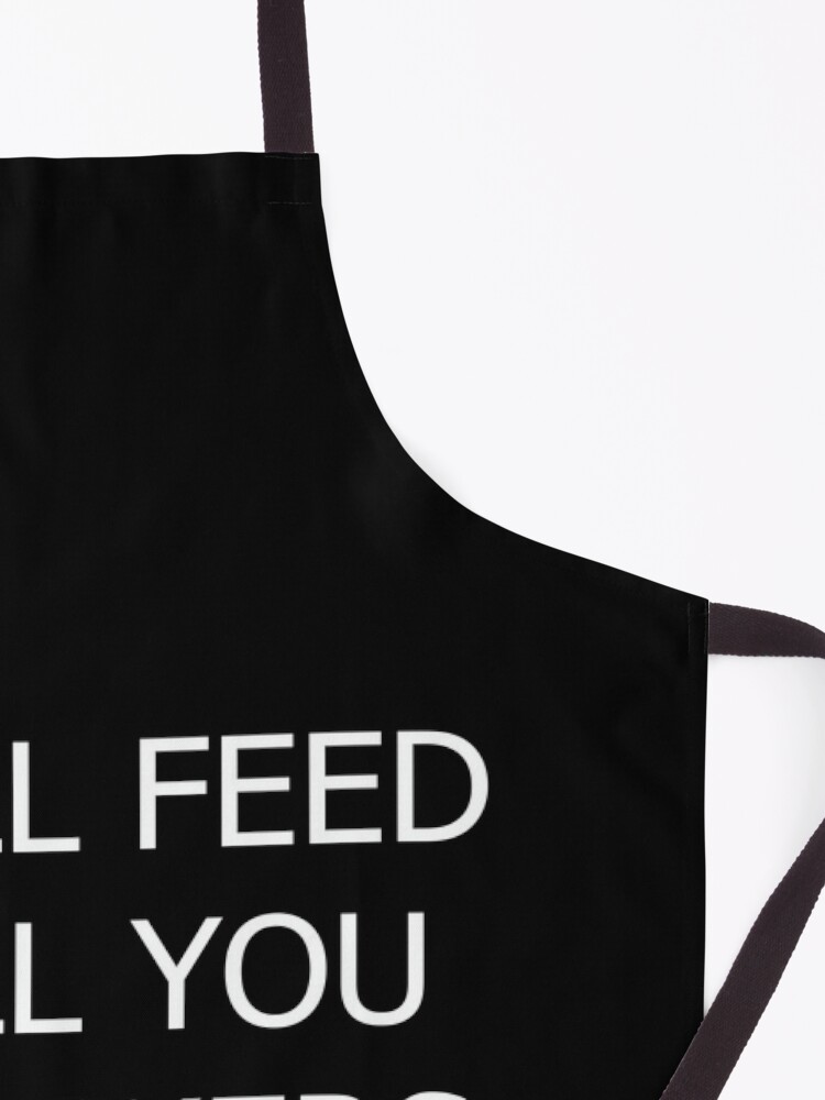 Alternate view of i'll feed all you apron Apron