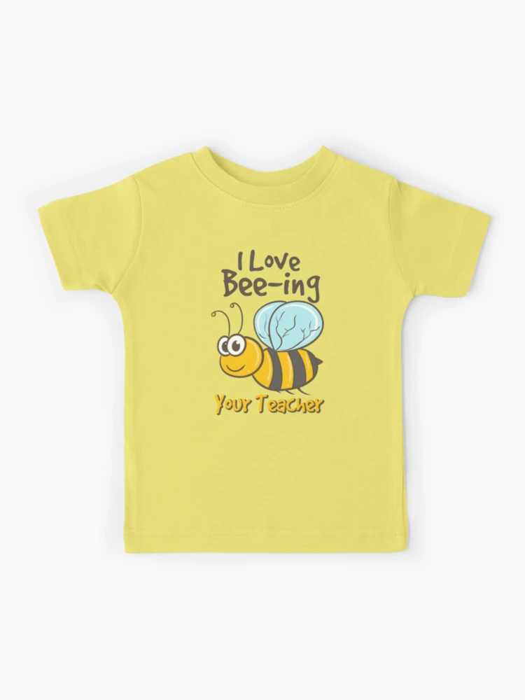 Funny I Love Being Your Teacher Bee Kids T-Shirt for Sale by