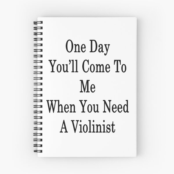 Item preview, One Day You'll Come To Me When You Need A Violinist  designed and sold by supernova23.