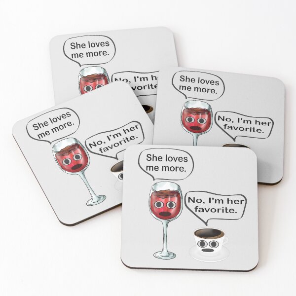 Item preview, She loves me more / No, I'm her favorite. Argument between glass of wine and cup of coffee designed and sold by Becky Hunter.