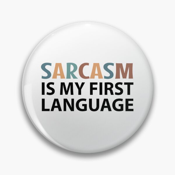 Item preview, Sarcasm is My First Language  designed and sold by MOONINSPIRATION.