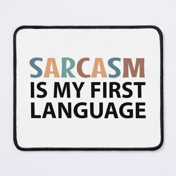 Item preview, Sarcasm is My First Language  designed and sold by MOONINSPIRATION.