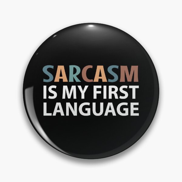 Item preview, Sarcasm is My First Language  designed and sold by MOONINSPIRATION.