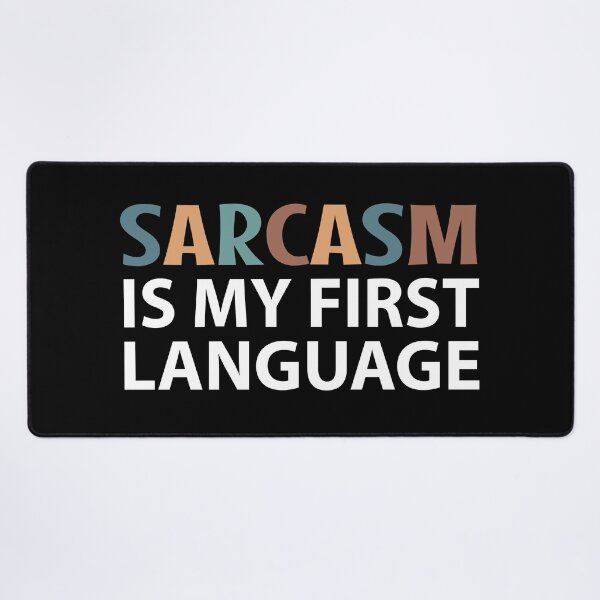 Item preview, Sarcasm is My First Language  designed and sold by MOONINSPIRATION.
