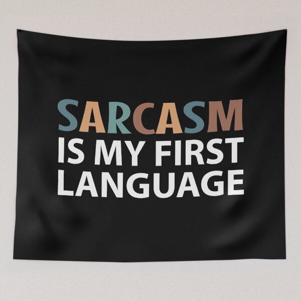 Item preview, Sarcasm is My First Language  designed and sold by MOONINSPIRATION.