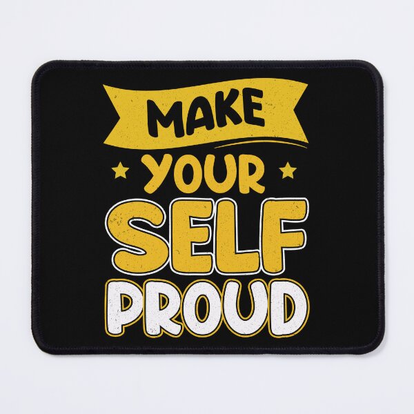 Item preview, Make Your Self Proud | Motivational Tip designed and sold by CadDesignerr.