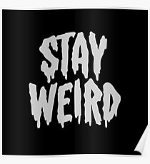 Stay Weird Poster
