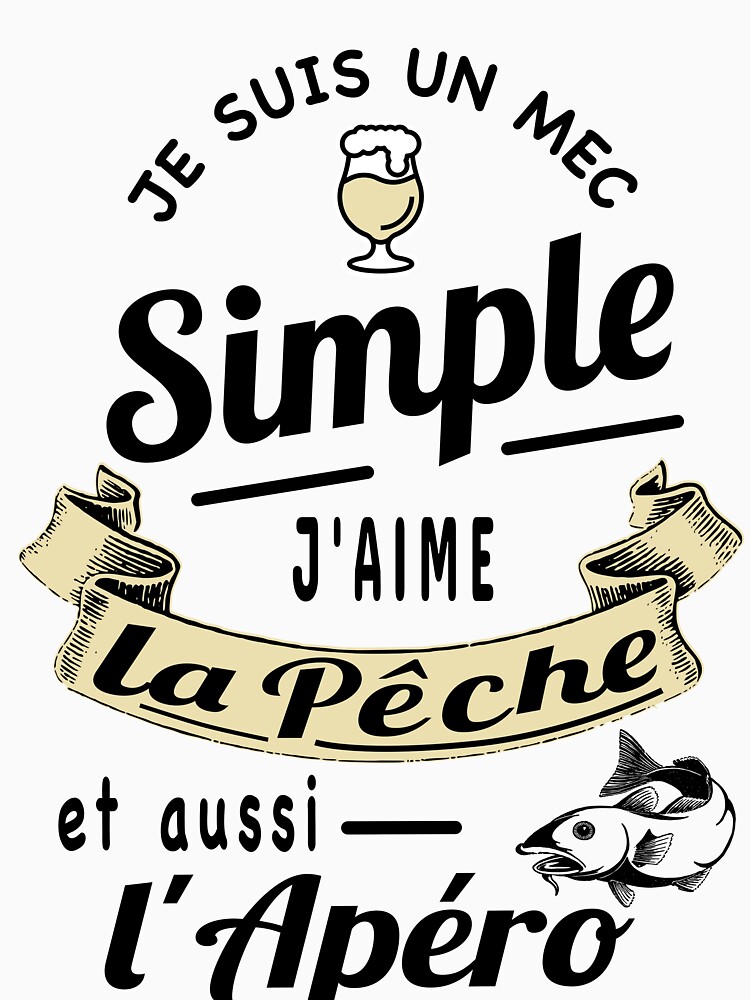 Discover Je Suis Un Mec Simple Pêche Apéro Humour Papa T-Shirt