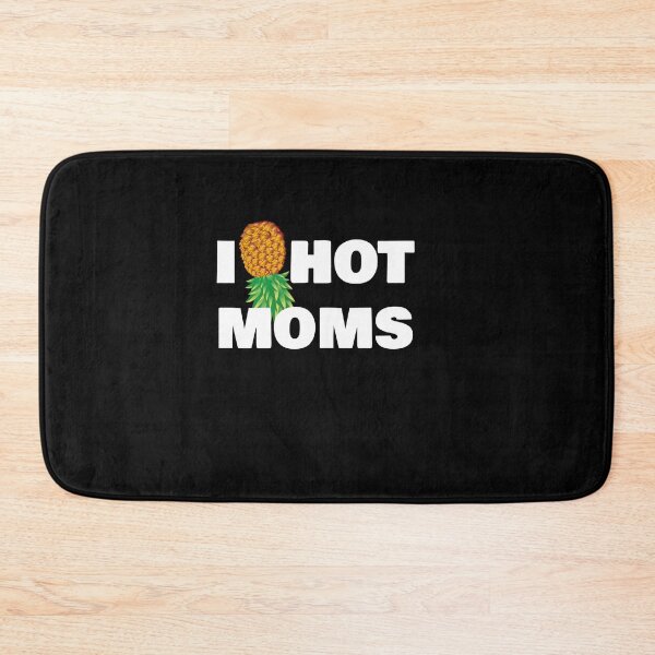 Item preview, I Pineapple Hot Moms designed and sold by rachidhaz.
