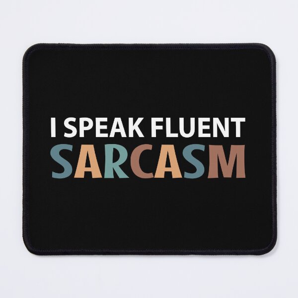 Item preview, I Speak Fluent Sarcasm - Sarcasm is My First Language  designed and sold by MOONINSPIRATION.