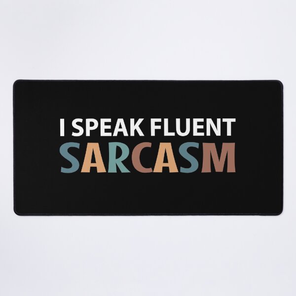 Item preview, I Speak Fluent Sarcasm - Sarcasm is My First Language  designed and sold by MOONINSPIRATION.