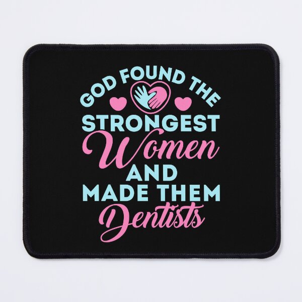 Item preview, God Found the Strongest Women and Made Them Dentists Dentist Women designed and sold by jaygo.