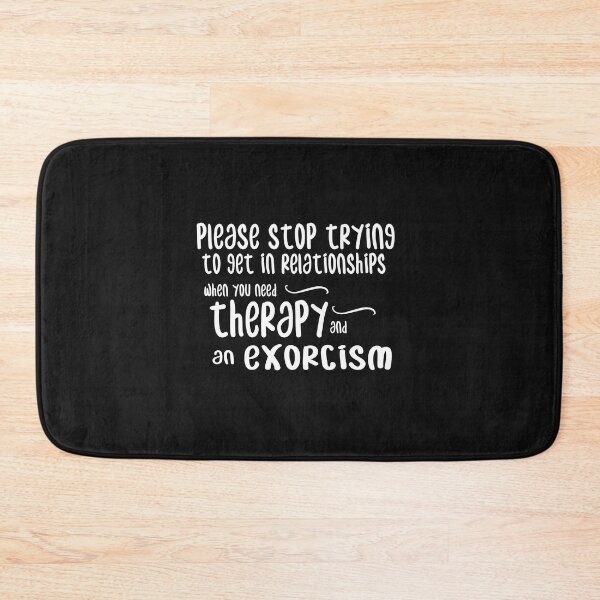 Item preview, please stop trying to get in relationships when you need therapy and an exorcism designed and sold by Crystakim.