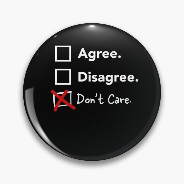 Item preview, Don't Care Agree Disagree Choice List Funny Design designed and sold by SuperFreshArt.