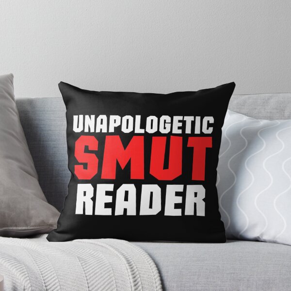 Item preview, Unapologetic Smut Reader designed and sold by shmodev.