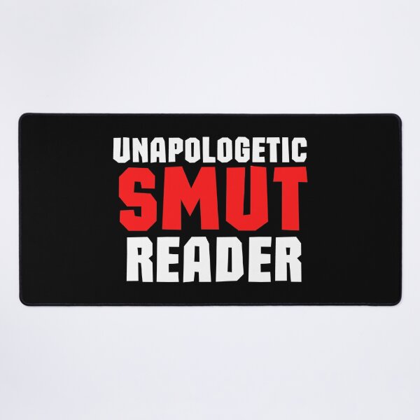 Item preview, Unapologetic Smut Reader designed and sold by shmodev.