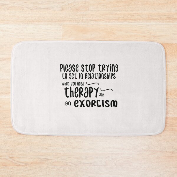 Item preview, please stop trying to get in relationships when you need therapy and an exorcism designed and sold by Crystakim.
