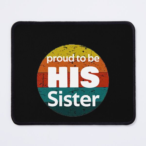Item preview, Proud To Be His Sister designed and sold by rachidhaz.