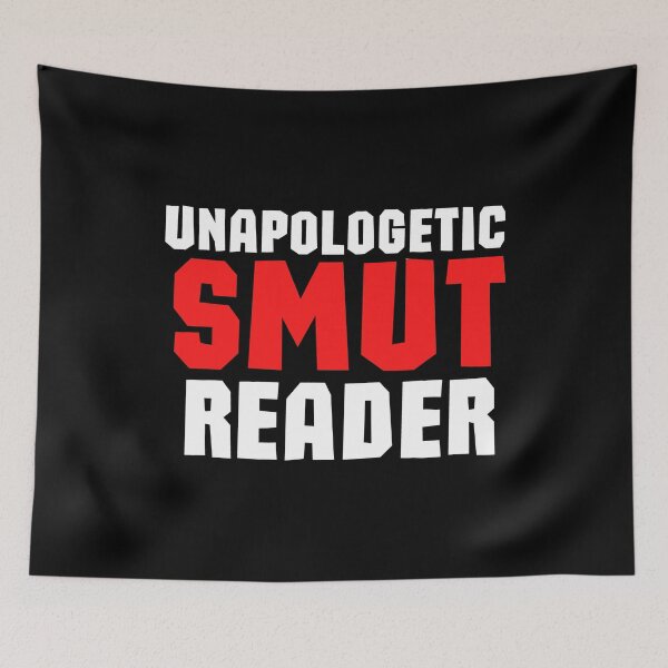 Item preview, Unapologetic Smut Reader designed and sold by shmodev.