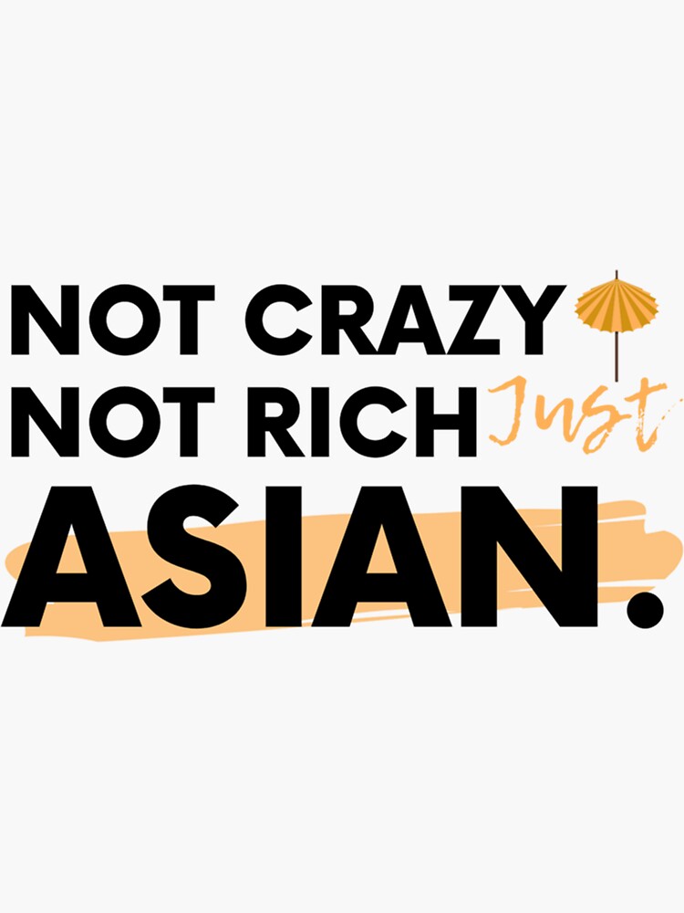 not crazy not rich just asian shirt