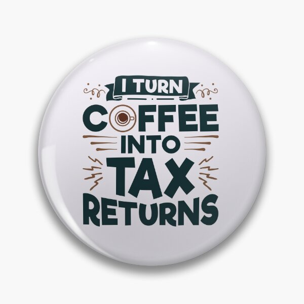 Item preview, I Turn Coffee Into Tax Returns Accountant CPA designed and sold by jaygo.